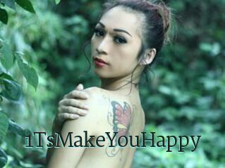 1TsMakeYouHappy