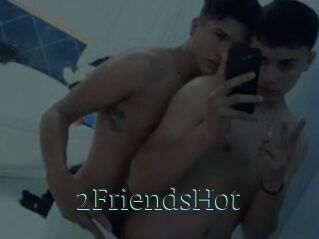 2FriendsHot