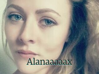 Alanaaaaax