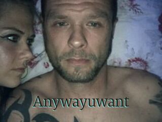 Anywayuwant
