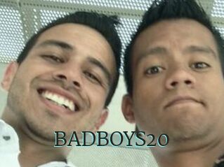 BADBOYS20