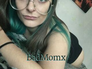 BadMomx