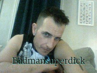 Badmansuperdick