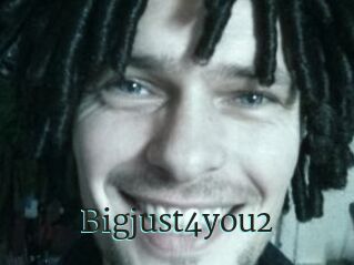 Bigjust4you2