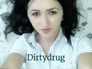 Dirtydrug