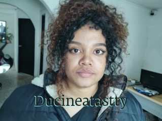 Ducineatastty