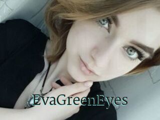 EvaGreenEyes