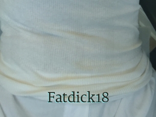 Fatdick18