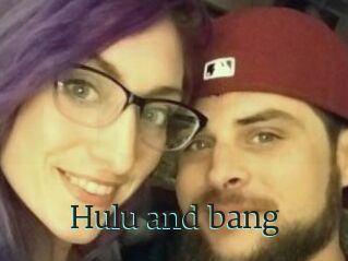 Hulu_and_bang