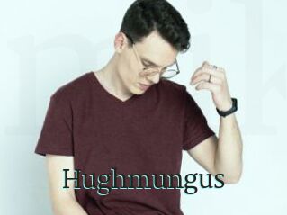 Hughmungus