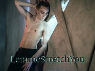 LemmeStretchYou