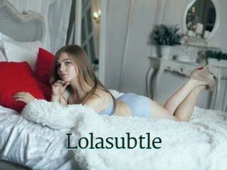 Lolasubtle