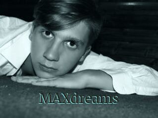 MAXdreams