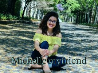 Michelle_myfriend