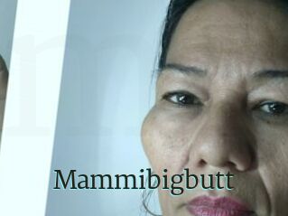 Mammibigbutt