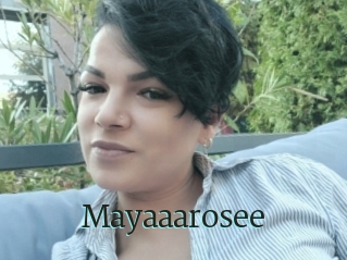 Mayaaarosee