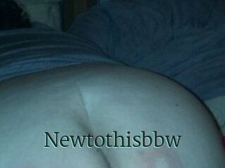 Newtothisbbw