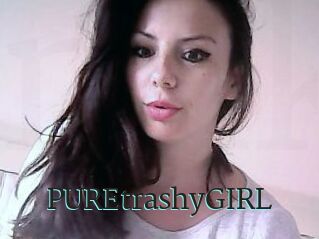 PUREtrashyGIRL