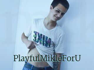 PlayfulMikleForU