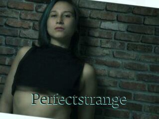 Perfectstrange