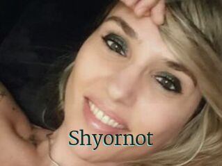 Shyornot