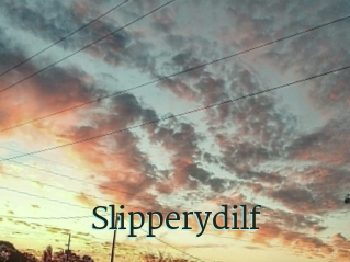 Slipperydilf