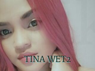 TINA_WET2