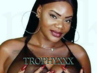 TROPHYXXX