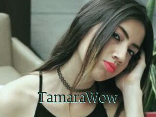 TamaraWow