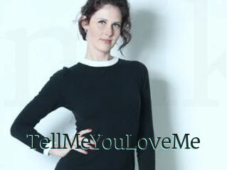 TellMeYouLoveMe