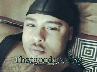 Thatgoodgood69