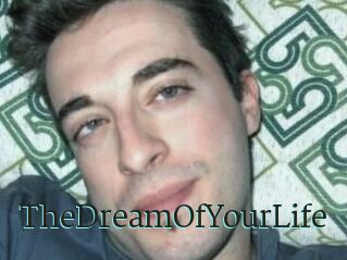 TheDreamOfYourLife