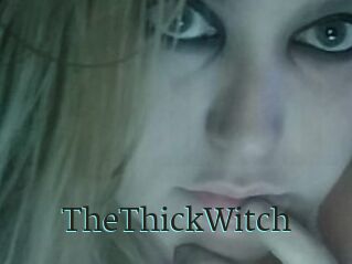 TheThickWitch