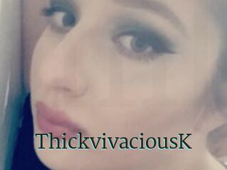 ThickvivaciousK