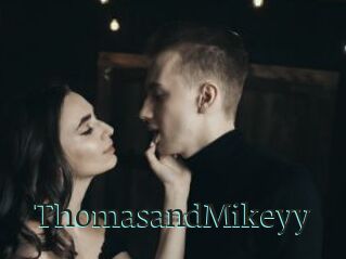 ThomasandMikeyy