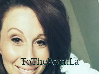 ToThePointLa