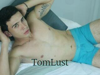 TomLust