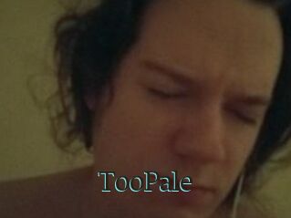 TooPale