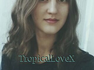 TropicalLoveX