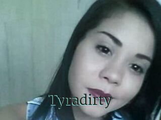 Tyradirty