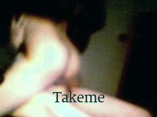 Takeme