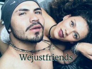 Wejustfriends