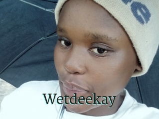 Wetdeekay