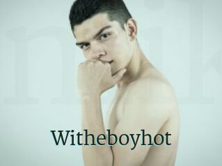 Witheboyhot