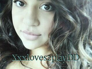 Xxxloves2playDD