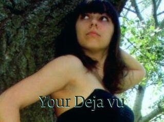 Your_Deja_vu